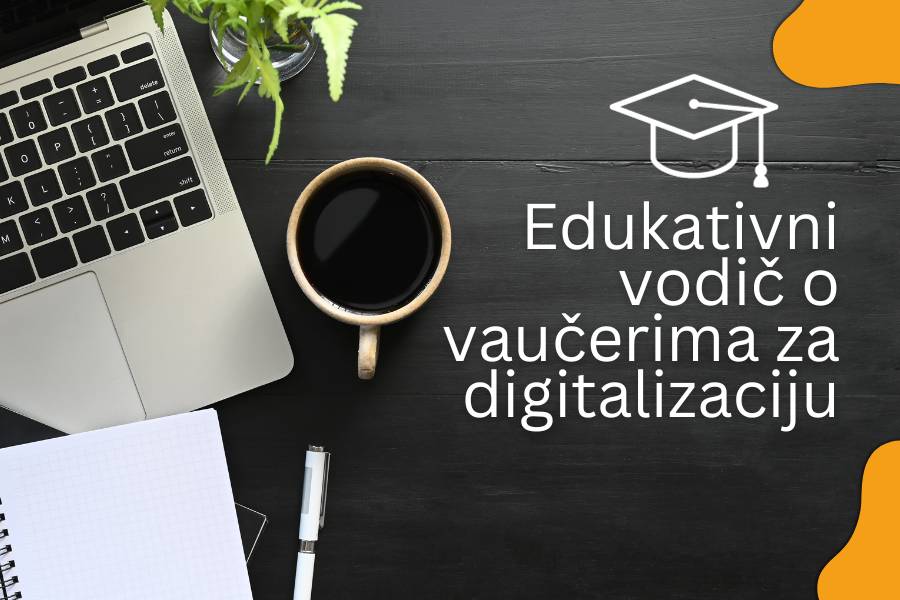 Edukativni vodič o vaučerima za digitalizaciju