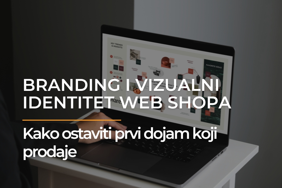 Branding i vizualni identitet web shopa: Kako ostaviti prvi dojam koji prodaje