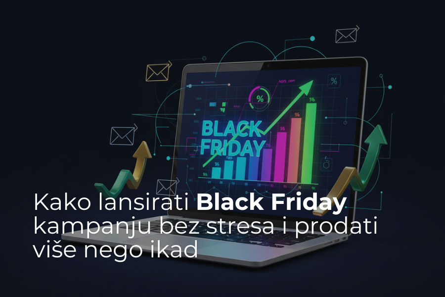 Kako lansirati Black Friday kampanju bez stresa i prodati više nego ikad