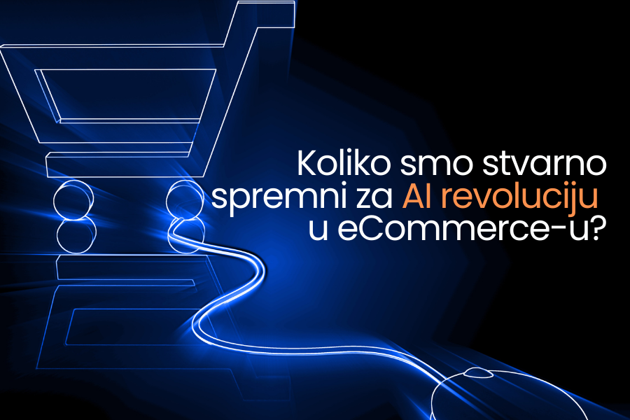 Koliko smo stvarno spremni za AI revoluciju u e-commerceu?