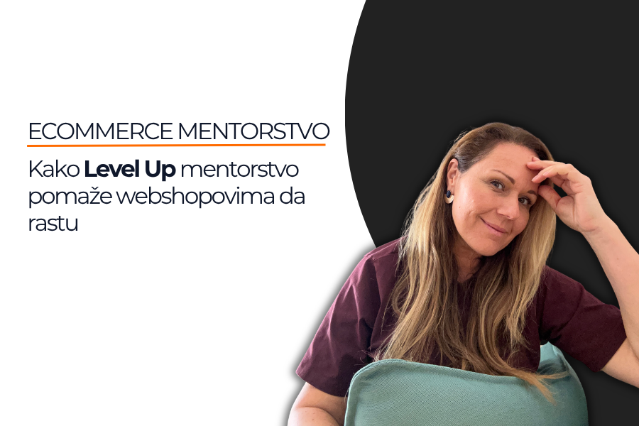 eCommerce mentorstvo: Kako Level Up mentorstvo pomaže webshopovima da rastu