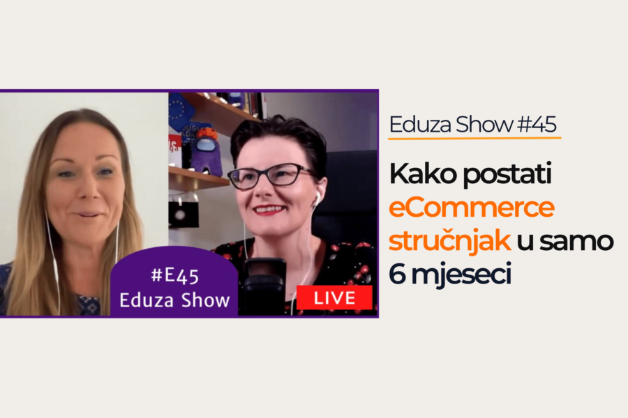 Tanja Šincek u Eduza Showu: Kako postati eCommerce stručnjak u samo 6 mjeseci?